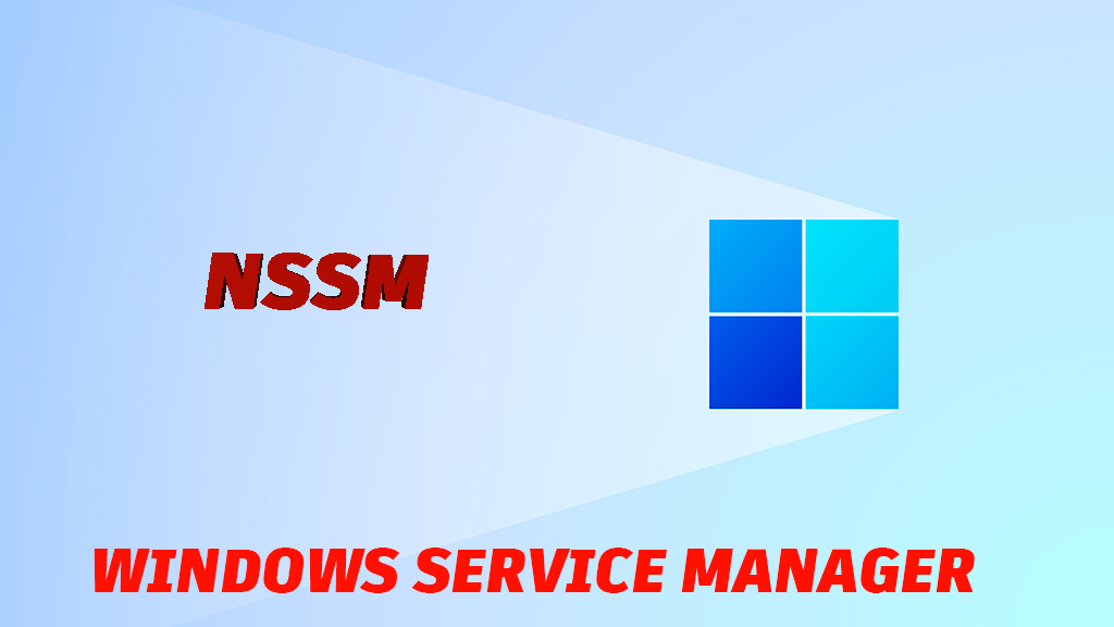 NSSM - the Non-Sucking Service Manager